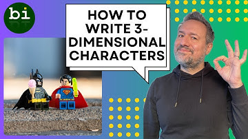 Three-Dimensional Characters: How to Write Characters That Feel Real