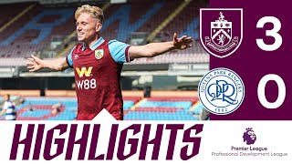 Westley Scores Treble in Young Claret's Turf Moor Victory | HIGHLIGHTS | Burnley U21's 3-0 QPR U21's