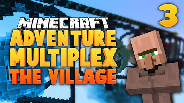 Minecraft ★ ADVENTURE MULTIPLEX - THE VILLAGE ★ EP.3
