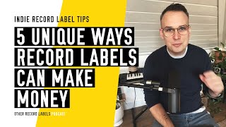 5 Unique Ways RECORD LABELS Can Make Money! 💰💰💰