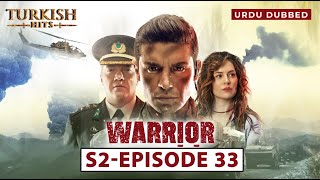 Warrior Season 2 EP 33 | Turkish Urdu Dubbed | Turkish Hits Urdu
