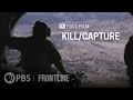 Killcapture full documentary  frontline