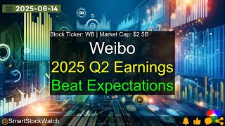 Weibo (WB|$2.5B) - 2025 Q2 Earnings Analysis
