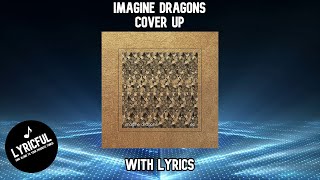 Imagine Dragons - Cover Up (w/lyrics) | Lyricful