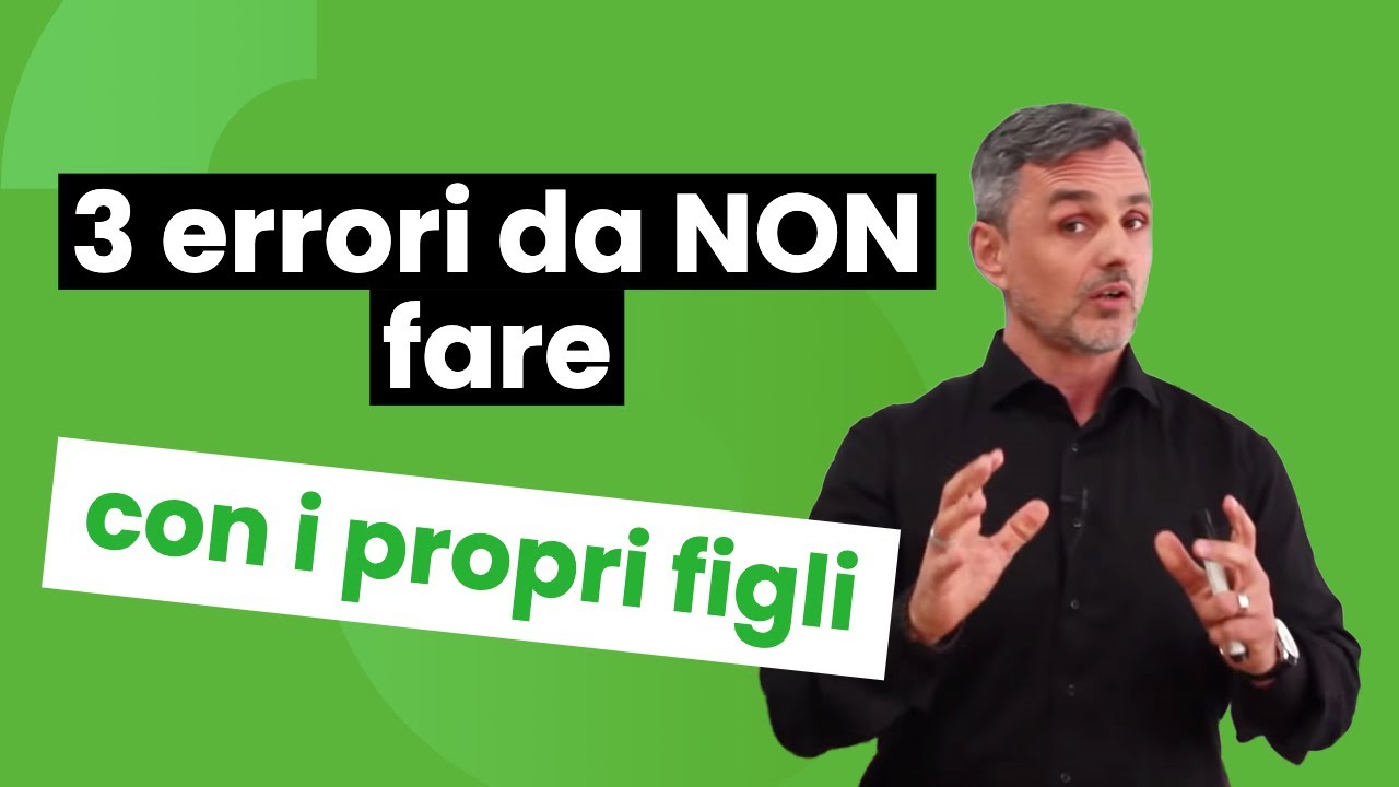 Tre errori da NON fare con i propri figli | Filippo Ongaro