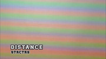 STRCTRS - Distance (Official Video)