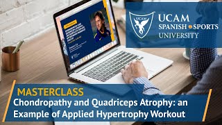 Masterclass - Chondropathy and Quadriceps Atrophy: an Example of Applied Hypertrophy Workout | UCAM screenshot 1