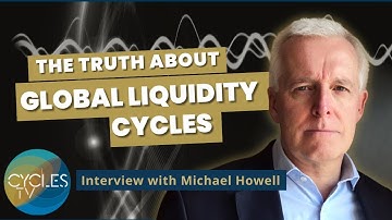 The Dynamics of Global Liquidity and Cycles with Michael Howell | Special Market Cycles Report