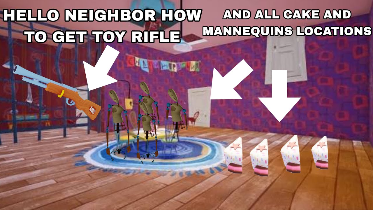 Hello Neighbor Rifle Hello neighbor act 3 how to get toy rifle and all cake & mannequins ...