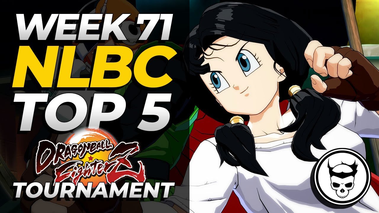 NLBC 71 - DBFZ Top 5 Dragon Ball FighterZ Tournament