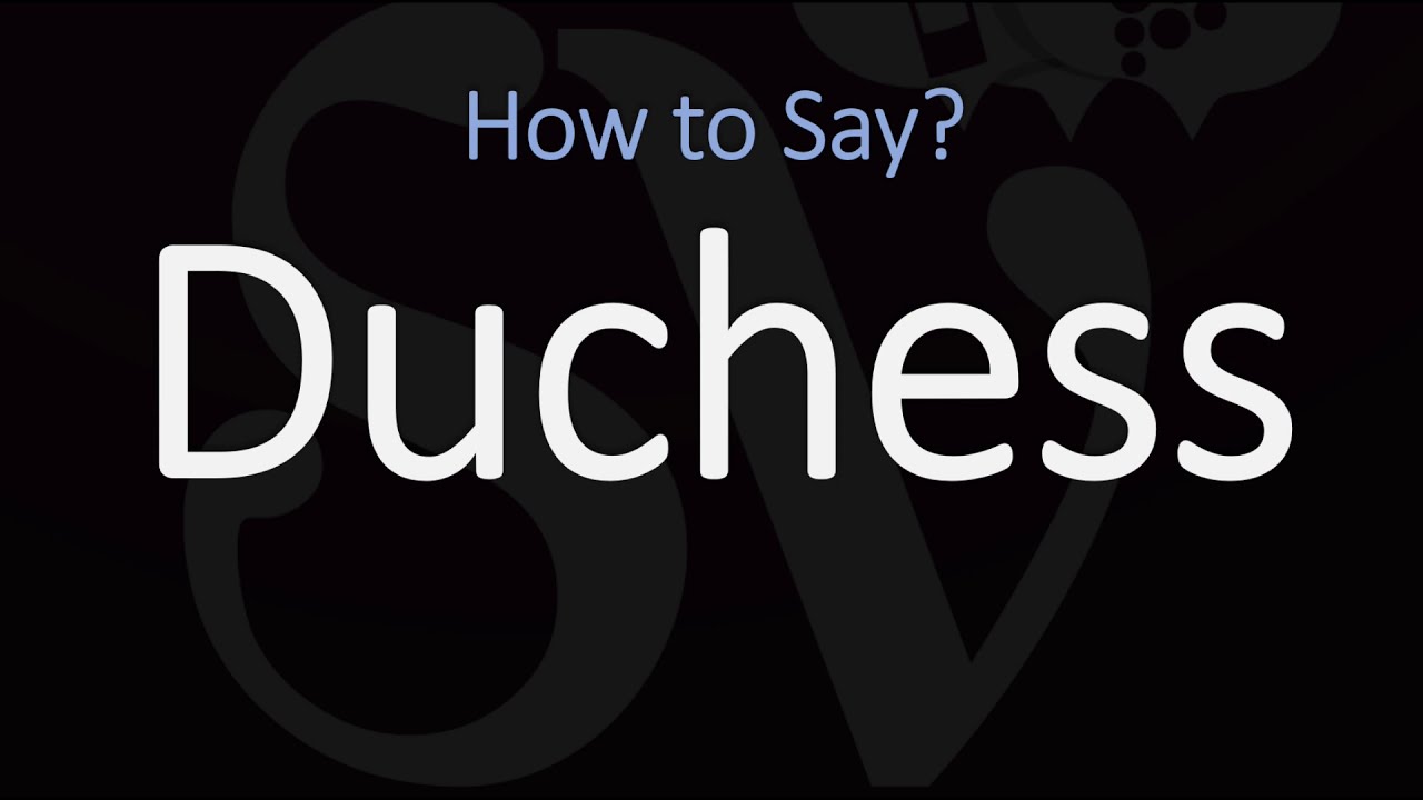 How to Pronounce Duchess? (CORRECTLY) YouTube