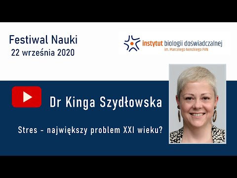 Dr Kinga Szydłowska -   „Stres - największy problem XXI wieku?”