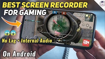 Best screen recorder for Android with Internal Audio No lag Gaming | Gaming screen recorder