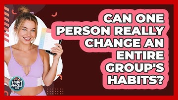 Can One Person Really Change An Entire Group