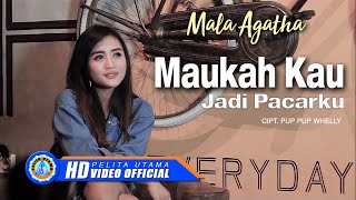 Mala Agatha - Maukah Kau Jadi Pacarku | Lagu Indonesia Terbaru