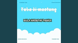 Taba di maotung (bula masepao remix) (feat. Shawn Dikwakwa)