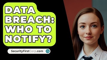 Data Breach: Who To Notify? - SecurityFirstCorp.com