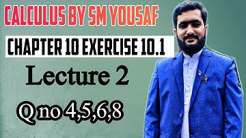 Calculus chapter 10 exercise 10.1 q no 4,5,6,8