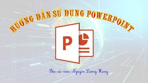 Chèn và chỉnh sửa ảnh trong Powerpoint - Nguyễn Lương Hùng