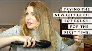 Testing The New GHD Glide Hot Brush // GHD Glide Review