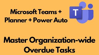 Master Overdue Tasks in MS Teams: Create an Excel Report with Power Automate