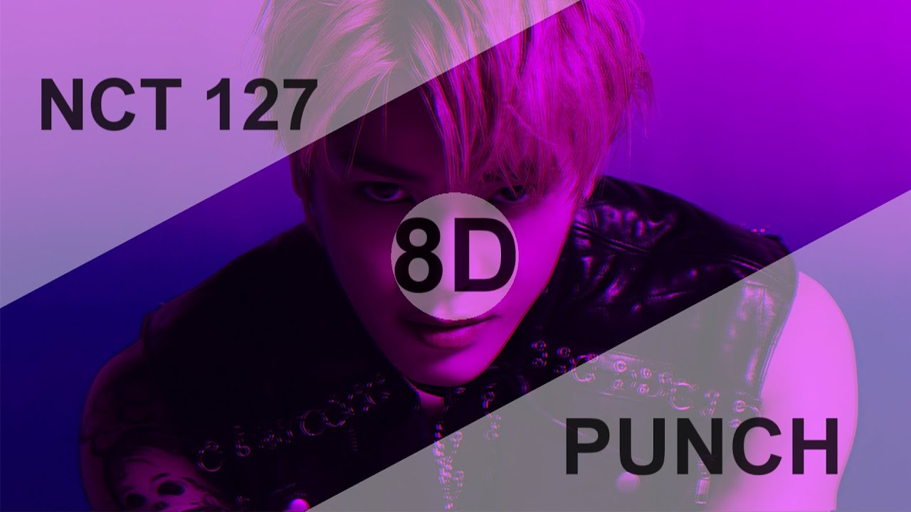 NCT 127 (엔시티127) - PUNCH [8D USE HEADPHONE] 🎧