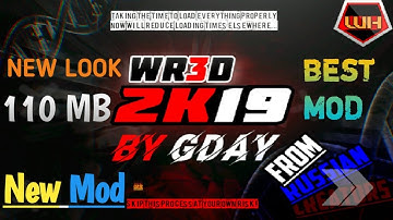 New Mod! | Wr3d 2k19 Mod | By GDAY | Best Mod Ever | All New Features | Best Controls and Graphics |