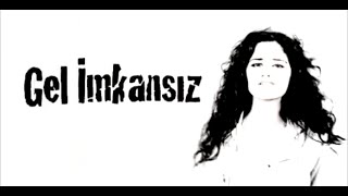 Elif Akbaş Ft. Emrah Keskin - Gel İmkansız