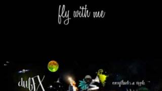 Video thumbnail of "Dub FX - Fly With Me"