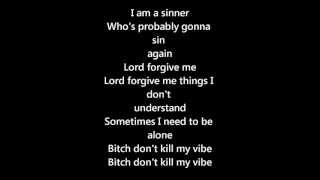 Bitch, Don't Kill My Vibe - Kendrick Lamar [Lyrics On Screen] chords