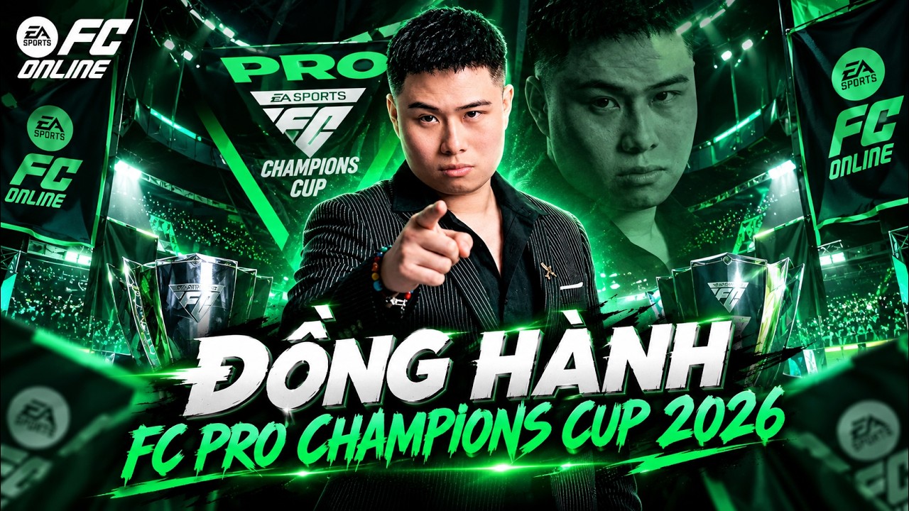 LUỒNG BÌNH LUẬN CẢM XÚC: CỔ VŨ NK MANG CUP VỀ CHO VIỆT NAM - CHUNG KẾT FC PRO CHAMPIONS CUP 2026 !!!