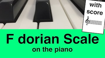 F Dorian Scale Piano Tutorial: Easy Step-By-Step Guide For Beginners | Music Simply Understood