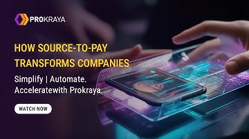 How Source-to-Pay Transforms Companies | Simplify, Automate & Accelerate with Prokraya