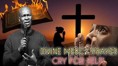 Divine Mercy Prayer | Cry for Help with Apostle Joshua Selman
