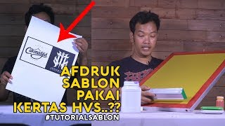 TUTORIAL AFDRUK SABLON MENGGUNAKAN KERTAS HVS UNTUK PEMULA