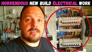 HORRENDOUS NEW BUILD ELECTRICAL WORK? What is going on in New Build???