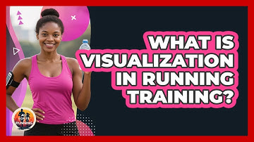 What Is Visualization In Running Training? - All Sorts Of Running