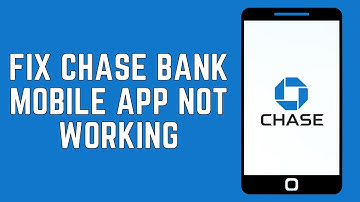 How To Fix Chase Bank Mobile App Not Working 2024 | Chase App Not Working Today