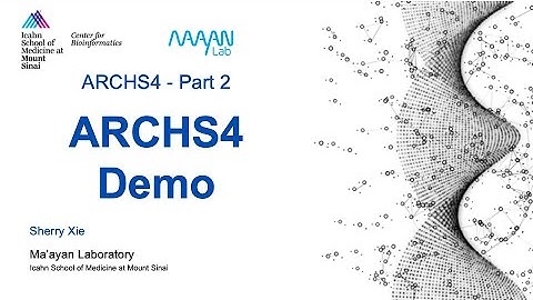 Tools Demos - ARCHS4 - Part 2 - Sherry Xie