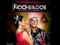 La Noche Es De Los Dos Remix - Daddy Yankee Ft. Natalia Jimenez & Dj Chavi New Electro Reggaeton