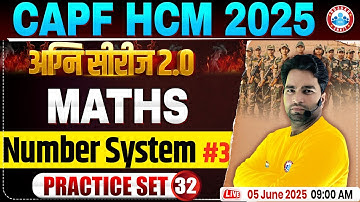 CAPF Maths Practice Set 2025 | अग्नि सीरीज 2.0 | Number System | BSF HCM Maths By Manish Sir