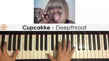 Cupcakke - Deepthroat (Piano Cover) | Patreon Dedication #191