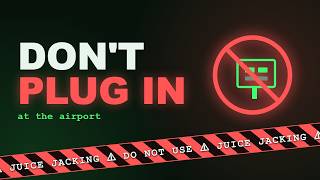 Why You Should Never Charge Your Phone at the Airport