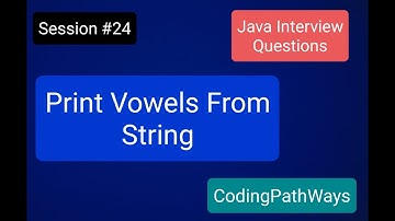 Java Interview questions: #24 How to print vowels and its count from string? | Practical Demo