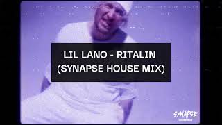 LIL LANO - Ritalin (SYNAPSE HOUSE REMIX)