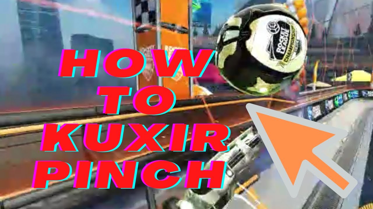 How to do Kuxir Pinch in Rocket League YouTube