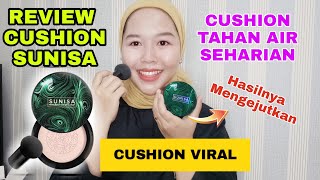 REVIEW SUNISA - CUSHION NO. 1 ANTI AIR TAHAN SEHARIAN - Lihat hasil Akhirnya..