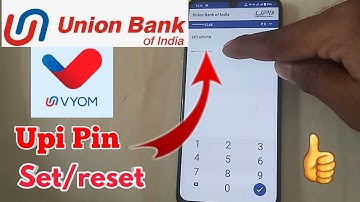 how to change upi pin union bank of india, vyom union bank app set upi pin