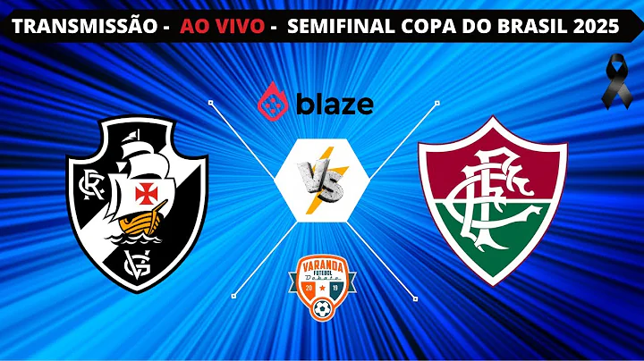 VASCO X FLUMINENSE | AO VIVO | SEMIFINAL COPA DO BRASIL 2025 | VARANDA