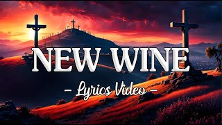 New Wine [Lyrics Video]  Hillsong Worship